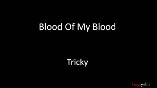 Tricky - Blood Of My Blood