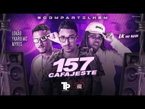 YKARO MC, MYRES & LOKÃO - 157 CAFAJESTE