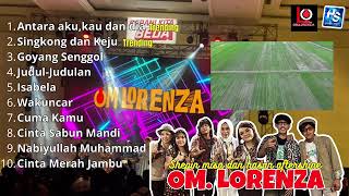 Download lagu ANTARA AKU KAU DAN DIA - OM.LORENZA - FULL ALBUM TERPOPULER mp3