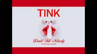 Tink ft. Jeremih Don&#39;t Tell Nobody (sped up)