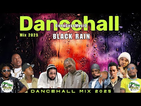 Latest Dancehall Mix 2025: BLACK RAIN - Skeng, Squash, Valiant, Eddy G, Tommy Lee Sparta