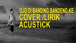 Download lagu OJO DI BANDING KE COVER LIRIK mp3 Download lagu OJO DI BANDING KE COVER LIRIK mp3