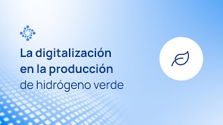 La digitalización en la producción de hidrógeno verde