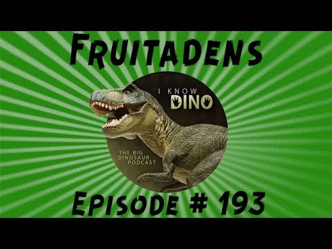 Fruitadens: I Know Dino Podcast Episode 193