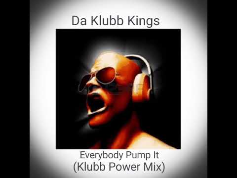 Da Klubb Kings - Everybody Pump It [[Klubb Power Mix]]