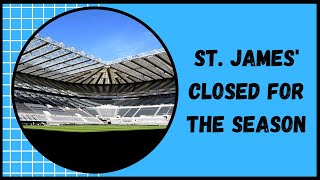 St. James' Park set to be closed for the season