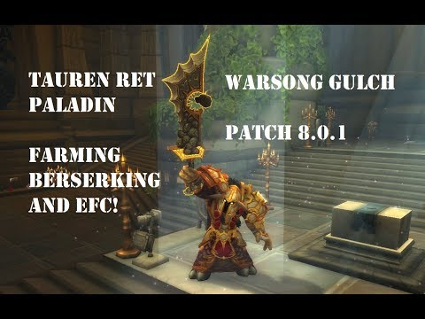 Tauren Ret Paladin PVP BG 8.0.1 - Farming Berserking And EFCs!