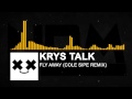 Krys Talk - Fly Away (Cole Sipe Remix) [NdM ...