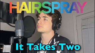 It Takes Two (Hairspray) Cover