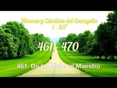Himnos y Cánticos del Evangelio 461 - 470 🎼🎶🎵