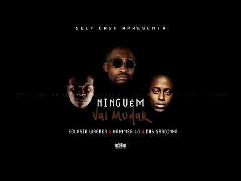 Hammer Lo x Das Sardinha x Edlásio Wagner - Ninguém vai mudar