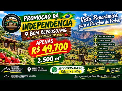 🇧🇷🏔️ PROMOÇÃO DA INDEPENDÊNCIA – BOM REPOUSO/MG 🏔️🇧🇷💎 2.500 M² POR APENAS R$ 49.700! 💎🌄 