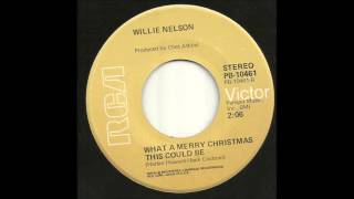 Willie Nelson  - What A Merry Christmas This Could Be