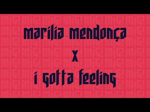 MARÍLIA MENDONÇA X I GOTTA FEELING (Mig! Remix)