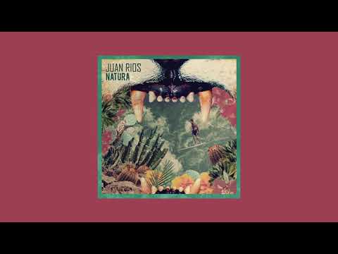 Juan Rios - Natura [Full Album]