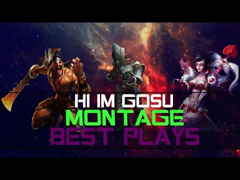 Hi Im Gosu Montage - Best Plays
