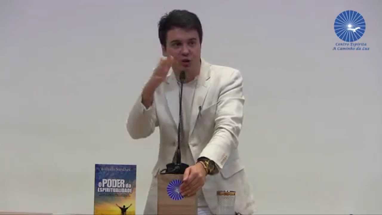 William Sanches - O poder da espiritualidade