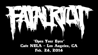 Fatal Riot &quot;Open Your Eyes&quot; at Cafe NELA on Feb. 26, 2016