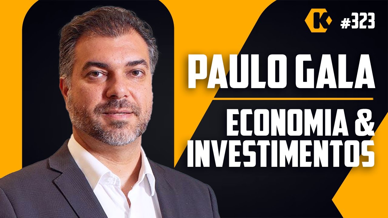 PAULO GALA - ECONOMIA E INVESTIMENTOS - KRITIKÊ PODCAST #323