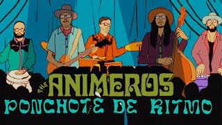 The Animeros - Ponchote De Ritmo video