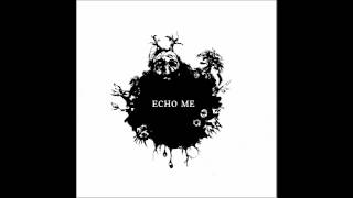 Echo Me - You Never Will Be Mine (Album Version)