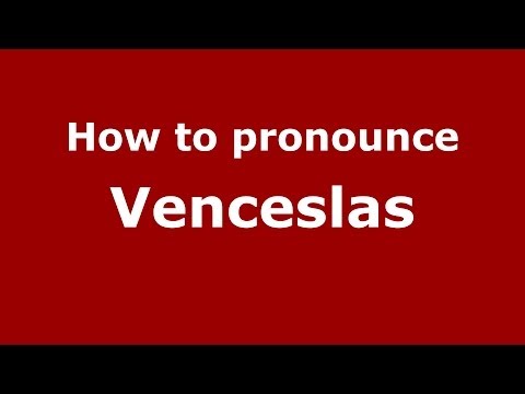 How to pronounce Venceslas