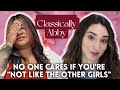 Classically Abby is a Pick Me | The Psychology Behind the Pick Me Mentality