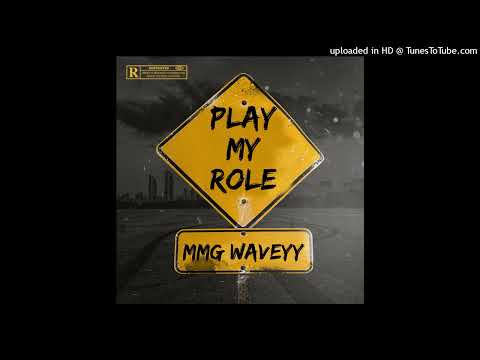 MMG Waveyy “Play My Role” (Official Audio)