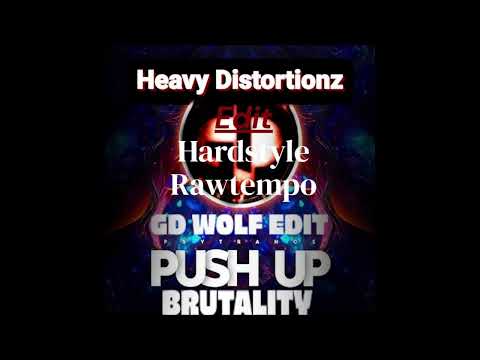 Creeds - Push Up (Edit)(RawTempo/Hardstyle/RawTempo)(GD Wolf/Heavy Distortionz)