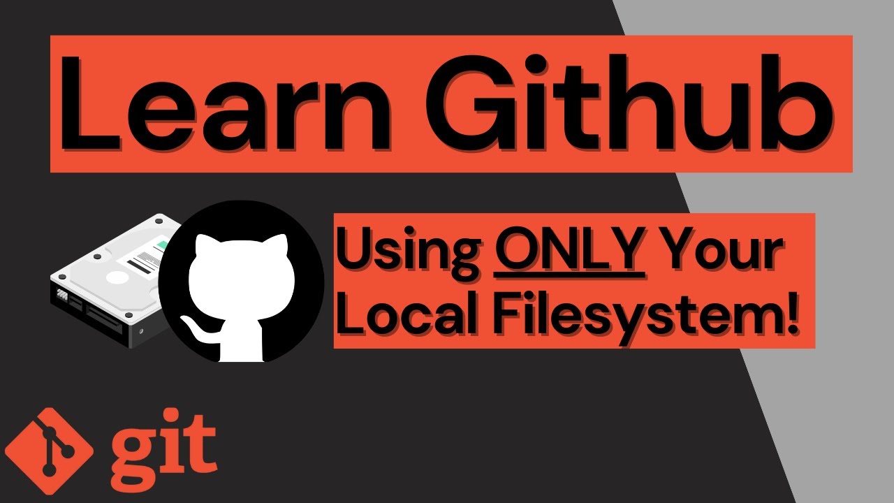 Learn Github - Using ONLY Your Local Filesystem