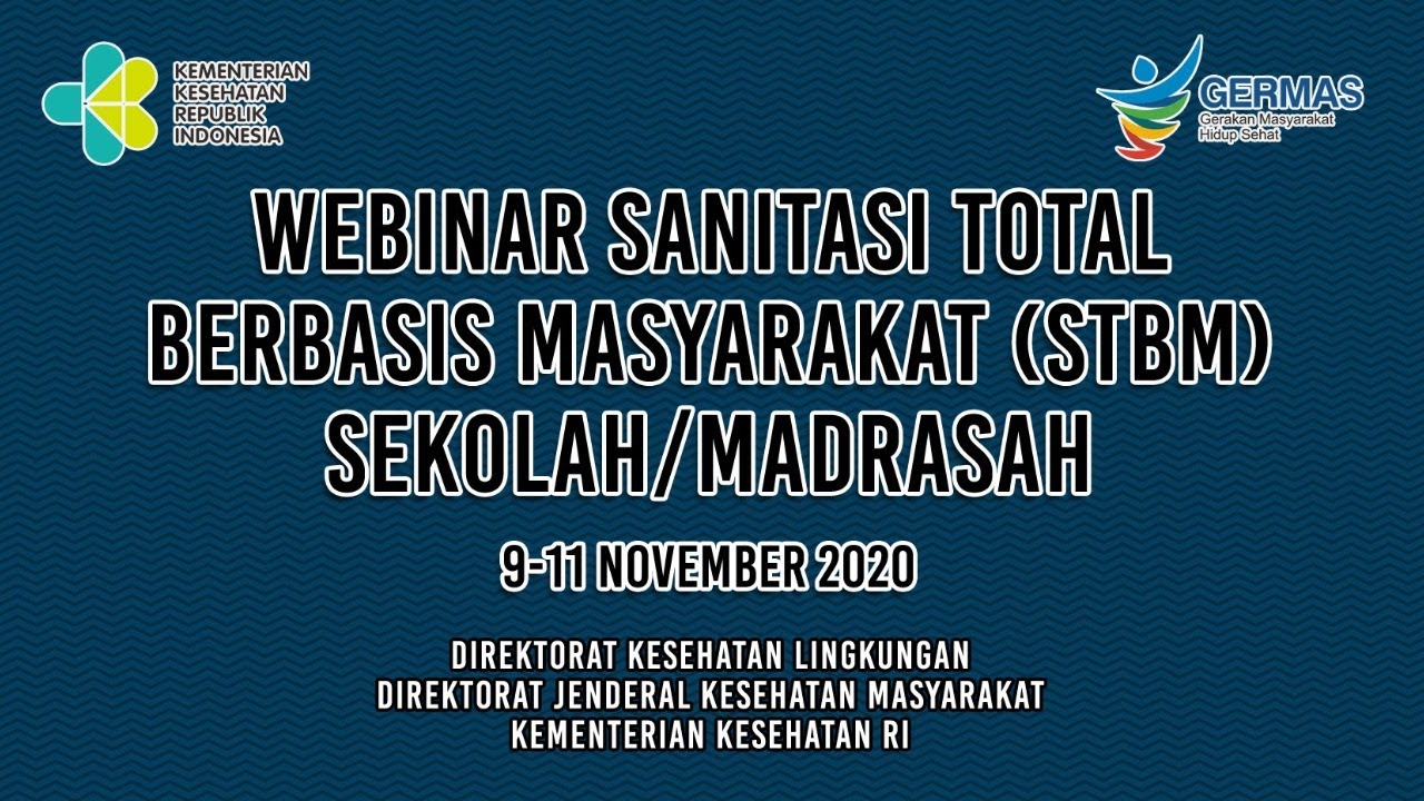 [09-11-2020] Webinar Sanitasi Total Berbasis Masyarakat (STBM) Sekolah/Madrasah (Regional 1)