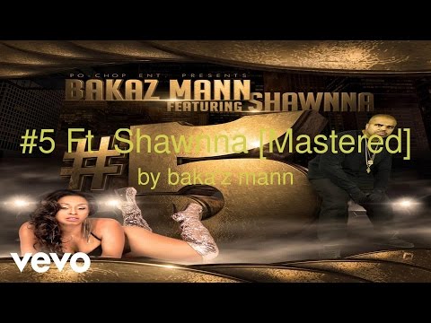 Baka'z Mann - #5  (AUDIO) ft. Shawnna