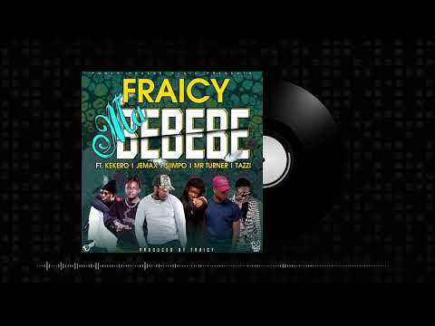 Fraicy - Ma Bebebe ft Kekero, Mr Turner, Jemax, Siimpo & Tazzi (Official Audio)