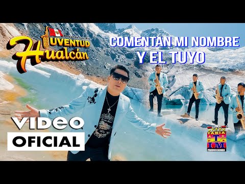 Orq. Super Mix Juventud Hualcan - COMENTAN MI NOMBRE Y EL TUYO (Video Oficial 2025)