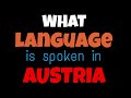 What Language Is Spoken In Austria Language Spoken In Austria Most Spoken Language In Austria