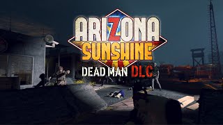 Arizona Sunshine The Dead Man DLC