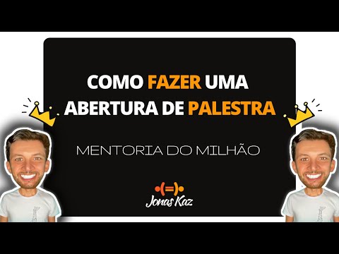 COMO FAZER UMA ABERTURA DE PALESTRA