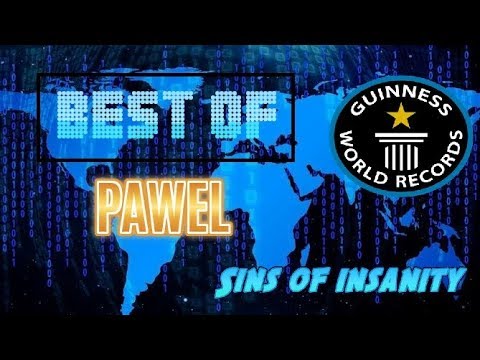 ★★★ BEST OF PAWEL 2018  - SINS OF INSANITY ★★★