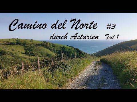 Camino del Norte 2022 #3: Durch Asturien Teil 1 von Comillas bis Gijon
