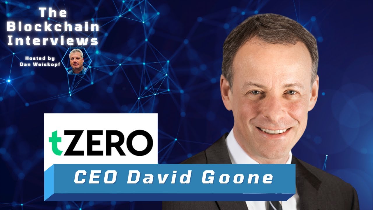 Blockchain CEO Series with David Goone of Tzero