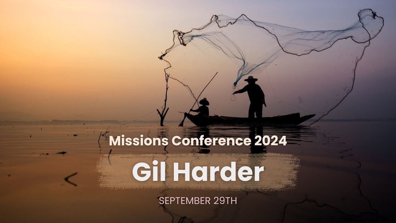 Gil Harder - Missions Conference 2025 - September 29