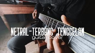 Download lagu NTRL - Terbang Tenggelam (Guitar Cover) mp3