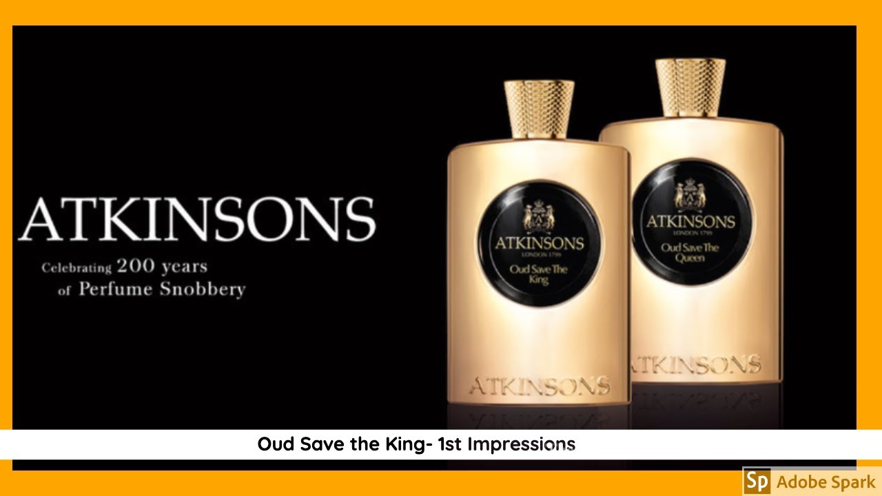 OUD SAVE THE KING - 1st Impressions - Atkinsons 👑