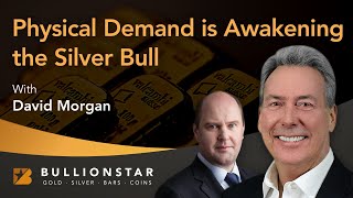 BullionStar Perspectives - David Morgan- Physical Demand is Awakening the Silver Bull