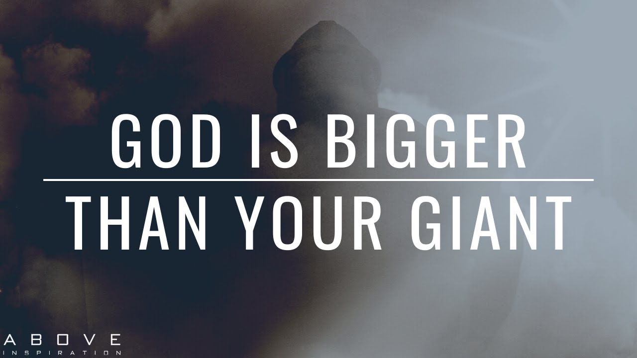 GOD IS BIGGER THAN YOUR GIANT | Focus On How Big Your God Is - Inspirational & Motivational Video