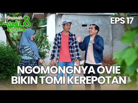 Tomi Jadi Kelimpungan Gara-Gara Omongannya Ovie - AMANAH WALI 8 | EPS 17 Part 3