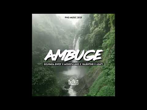 Ambuge - Solwara Bwoy X Monsta'Lino X Valentine X Leafy (Prod By Weedy Bwoy)