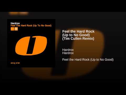 Feel the Hard Rock (Up to No Good) (Tim Cullen Remix)