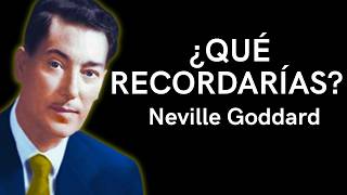 IMAGINA QUE TU DESEO YA PASÓ… ¿QUÉ RECORDARÍAS? | Neville Goddard