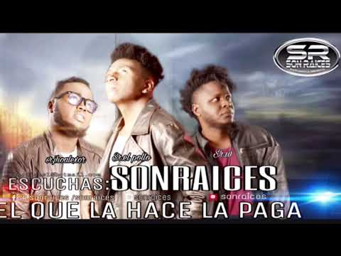 EL QUE LA HACE LA PAGA (SON RAICES) 2.020